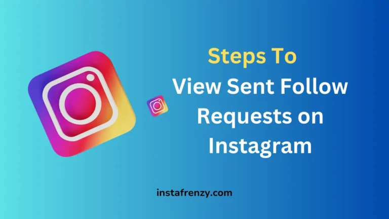 The graphic titled 'Steps to View Sent Follow Requests on Instagram' with a vibrant background blending from pink to blue.