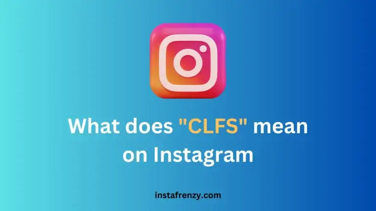 What does clfs mean in text on Instagram 1