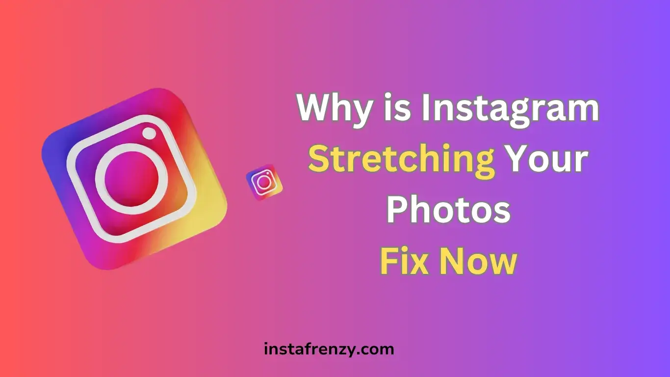 why instagram strached your photos