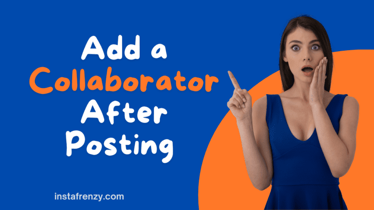 How To Add A Collaborator on Instagram Even After Posting