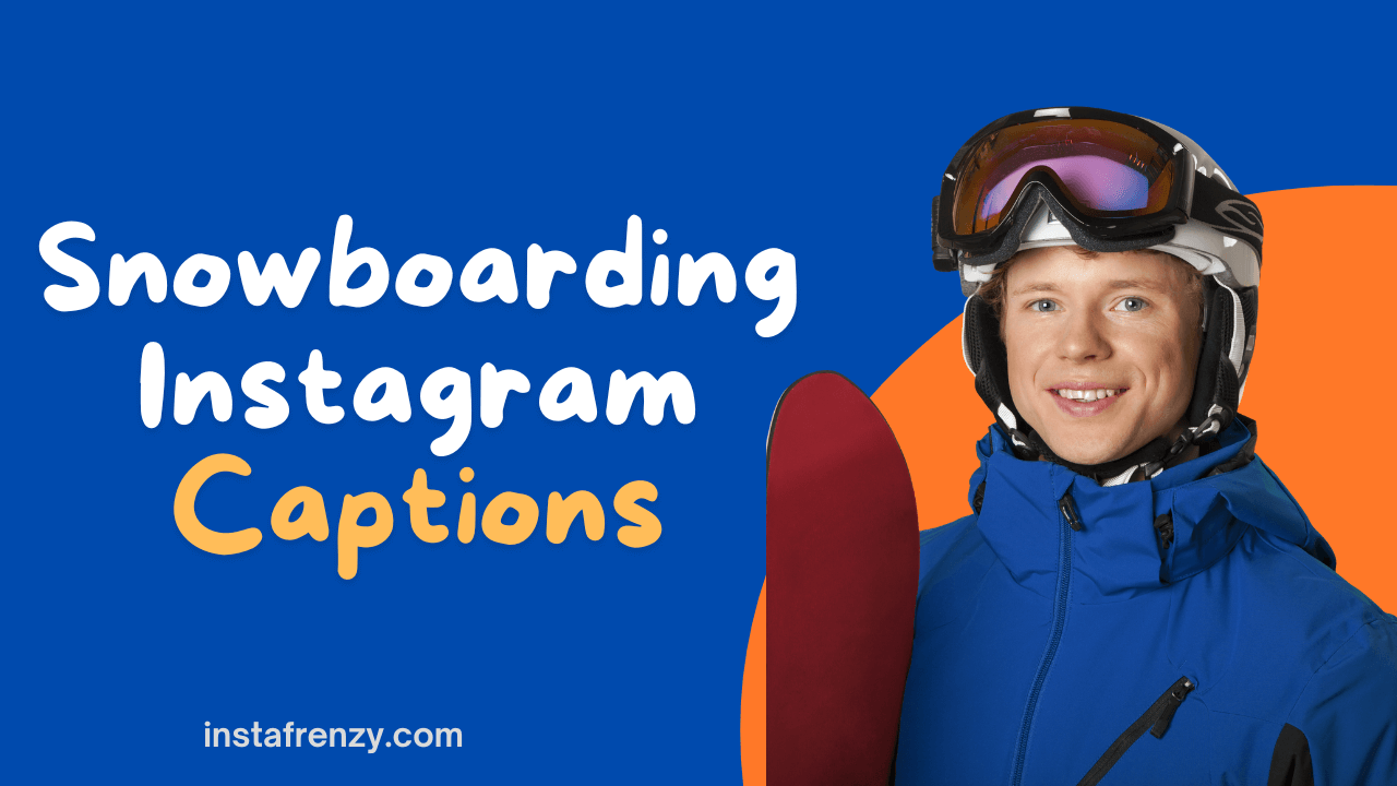 Snowboarding Instagram Captions