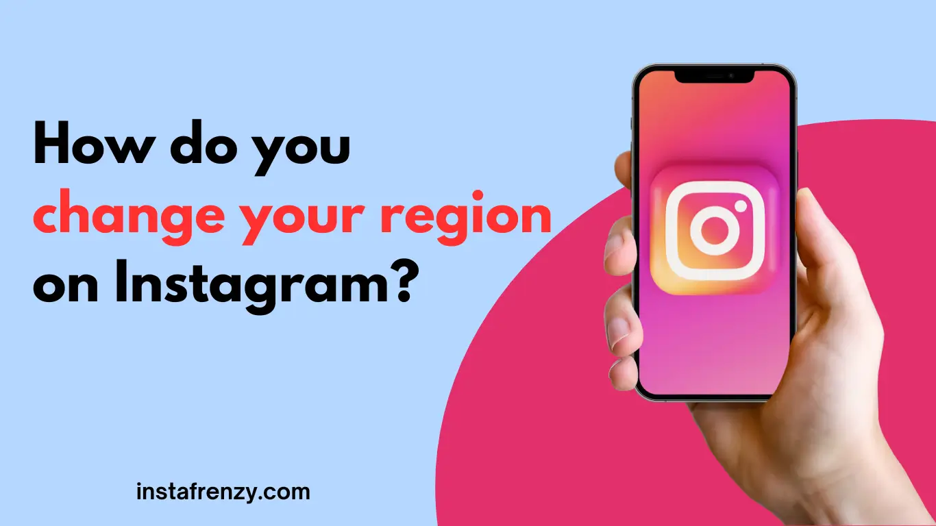 how do you change your region on instagram