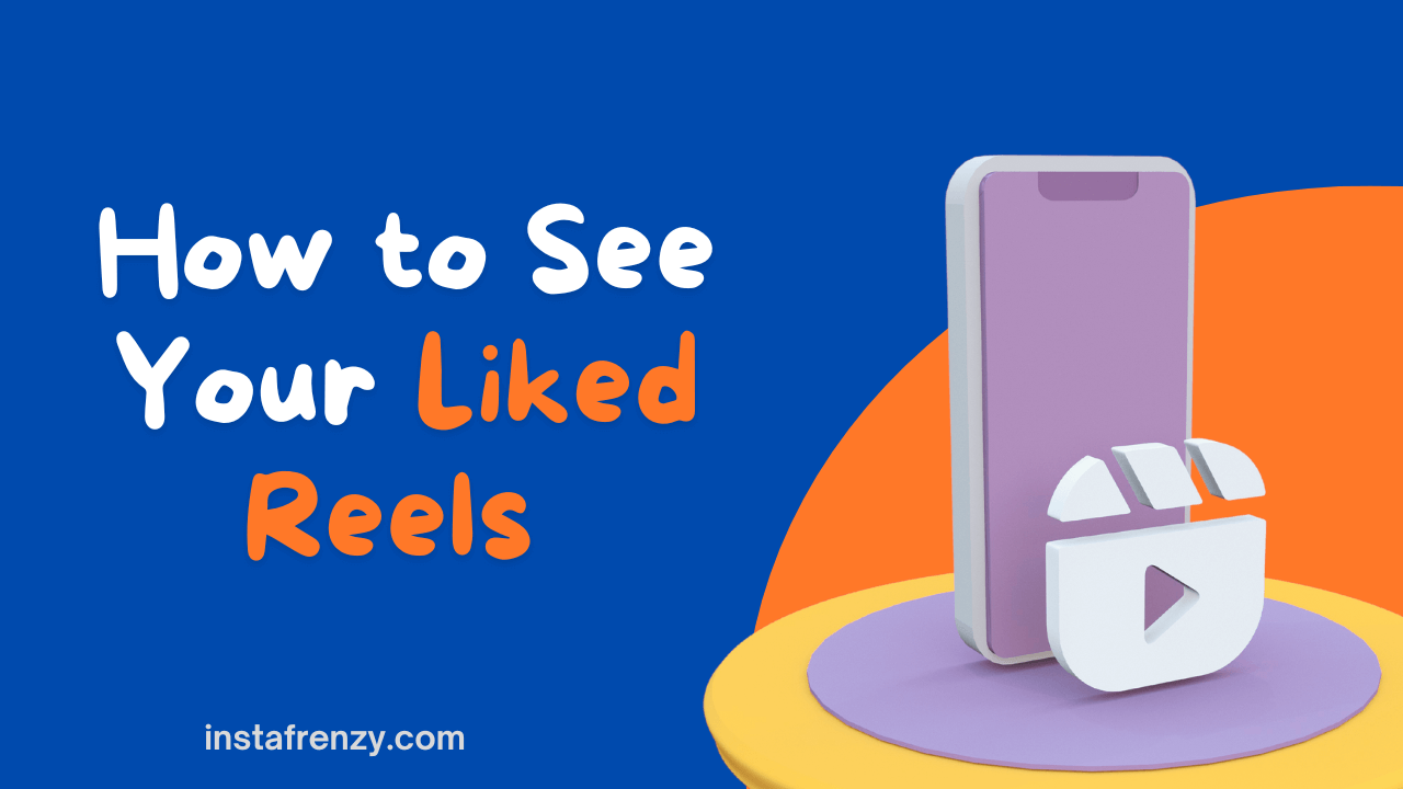 how to see your liked reels on instagram