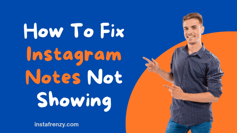 How to fix Instagram note not showing