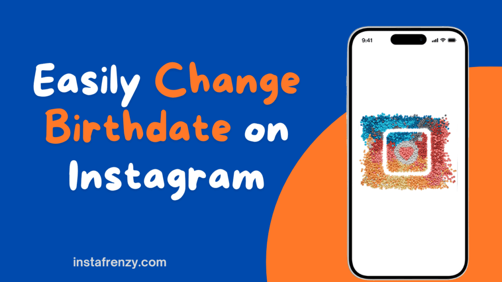 how to change birthdate on instagram