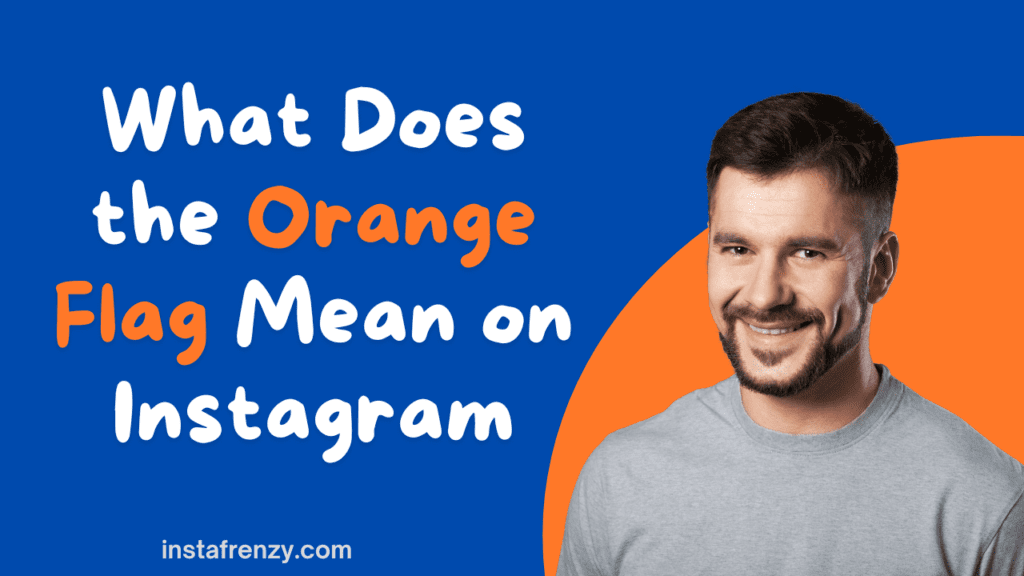 What does the orange falg mean on instagram