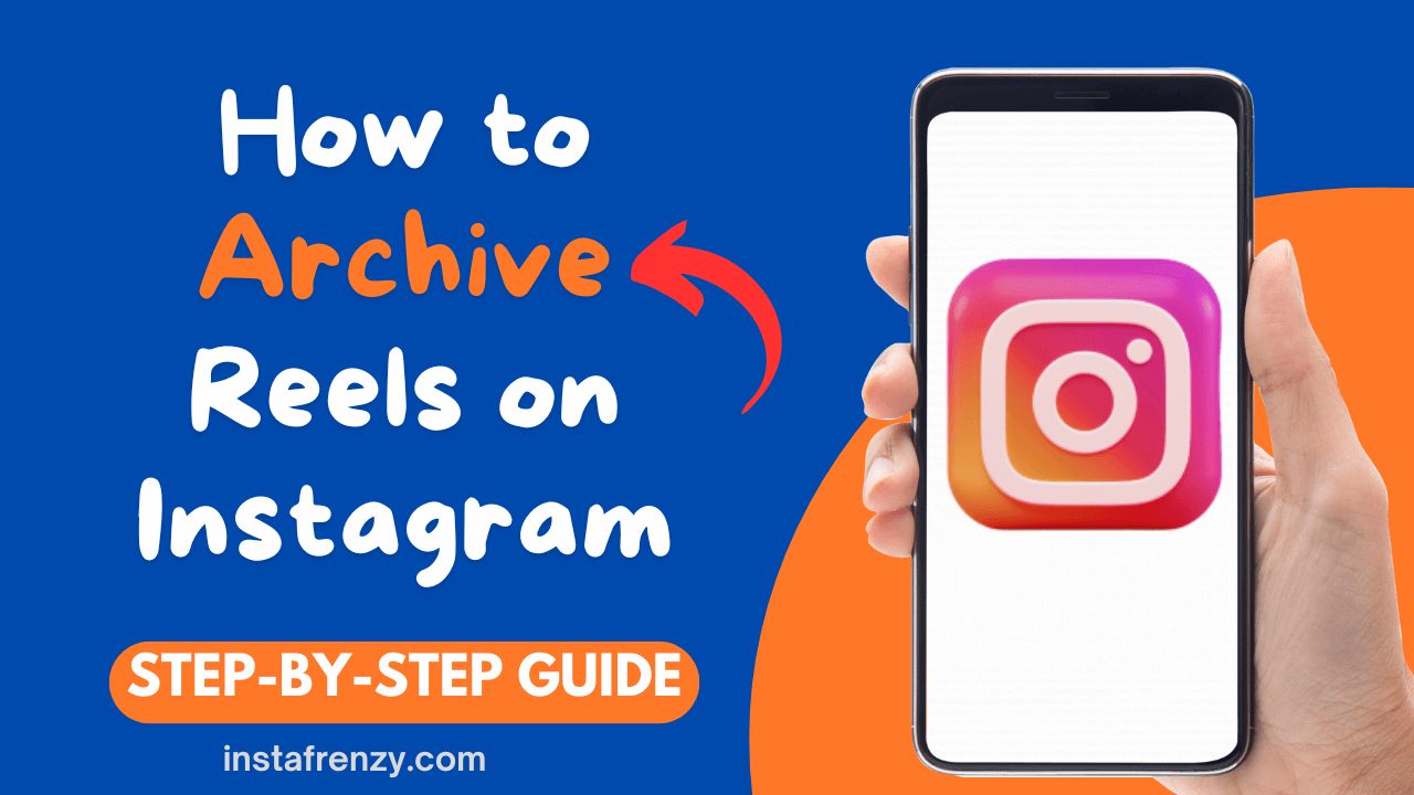 how to archive and unarchive reels on instagram